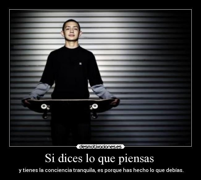 carteles dices que piensas tienes conciencia tranquila porque has hecho que debias desmotivaciones