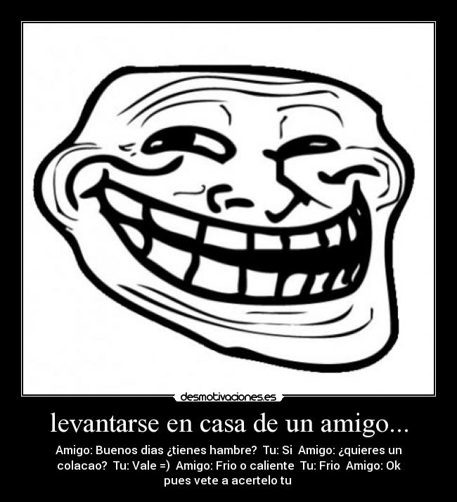 carteles casa amigo cabron desmotivaciones