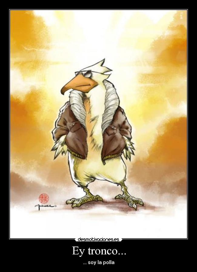 Ey tronco... - 