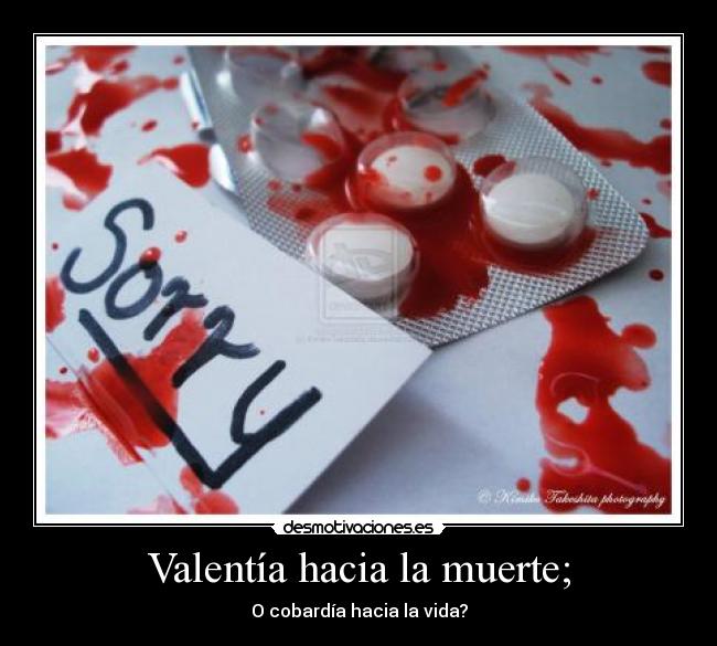 Valentía hacia la muerte; -