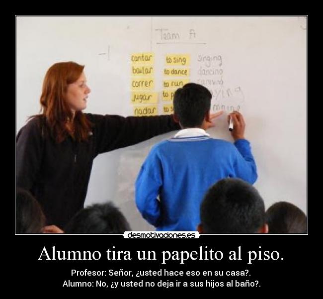 Alumno tira un papelito al piso. -