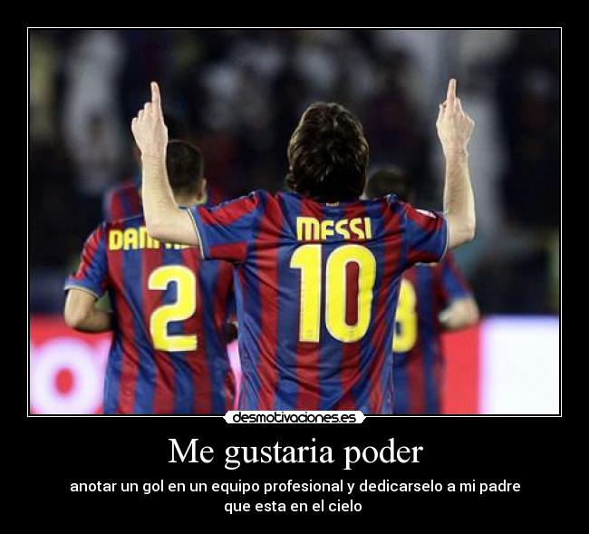 carteles poder gol dedicarselo padre desmotivaciones