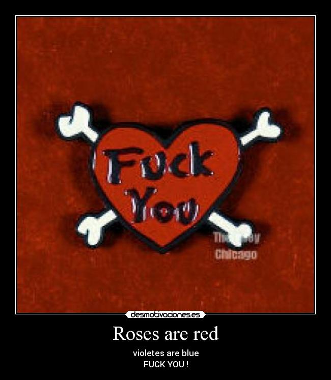 Roses are red -
