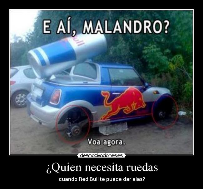 ¿Quien necesita ruedas -
