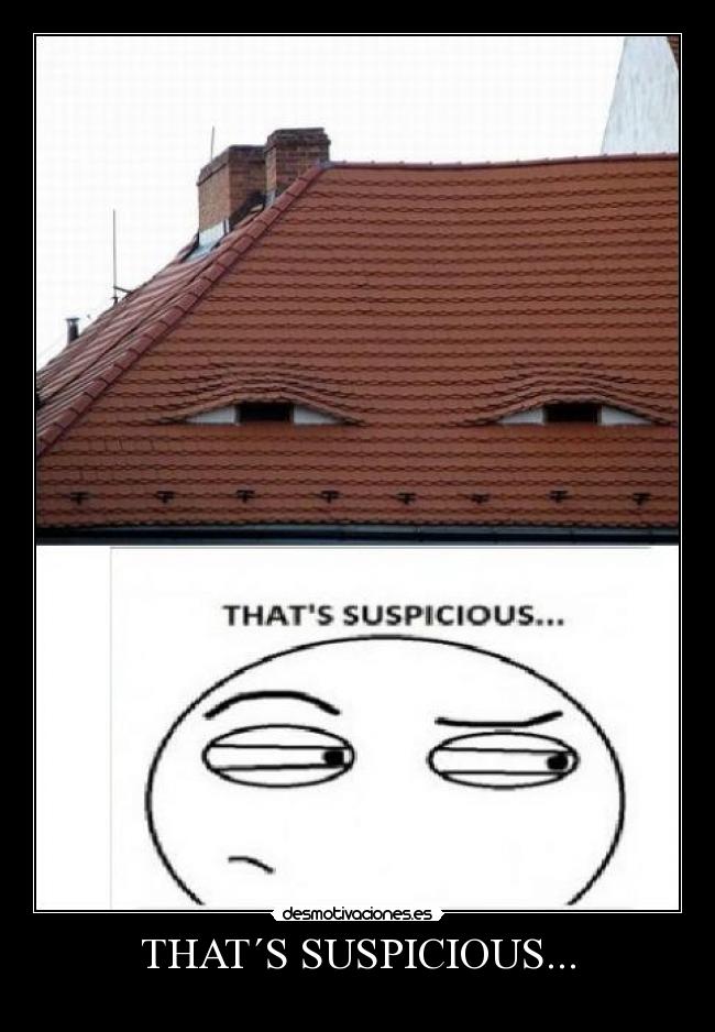 THAT´S SUSPICIOUS... - 