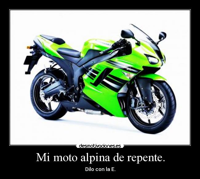 Mi moto alpina de repente. - Dilo con la E.