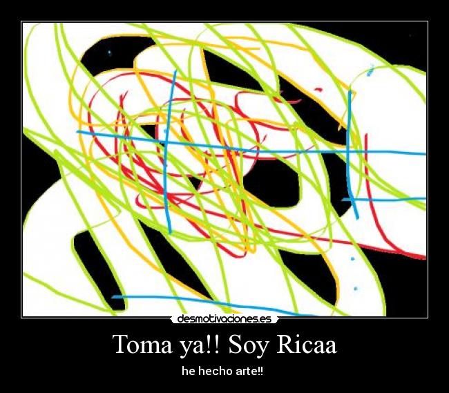 Toma ya!! Soy Ricaa -