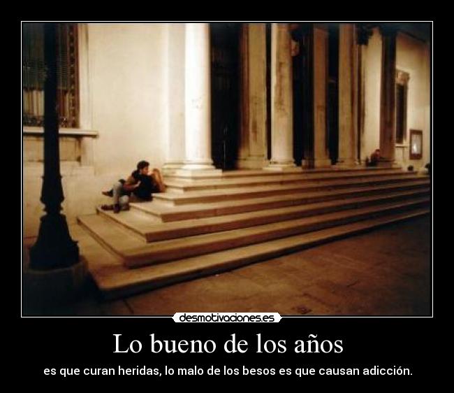 Lo bueno de los años -