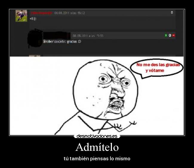 Admítelo - tú también piensas lo mismo