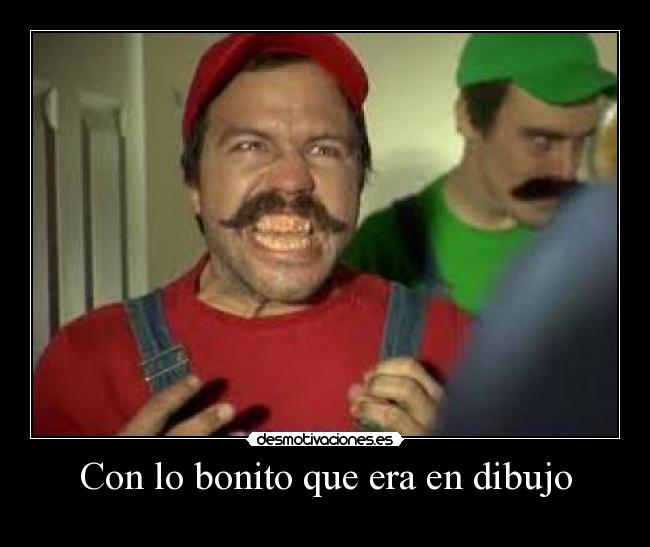 Con lo bonito que era en dibujo -