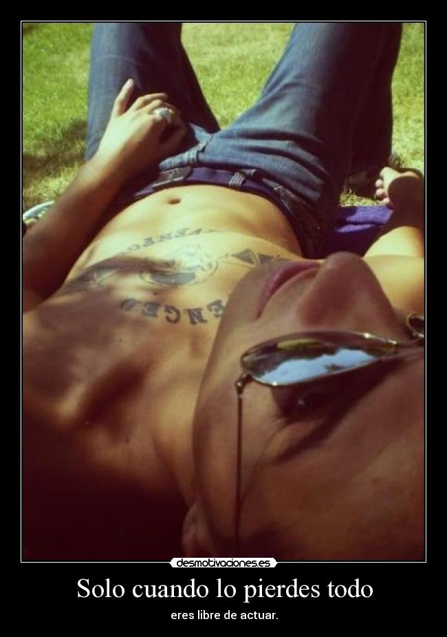 Solo cuando lo pierdes todo - 