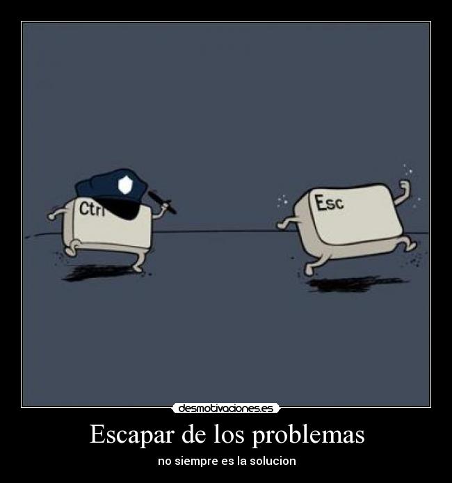 Escapar de los problemas - 