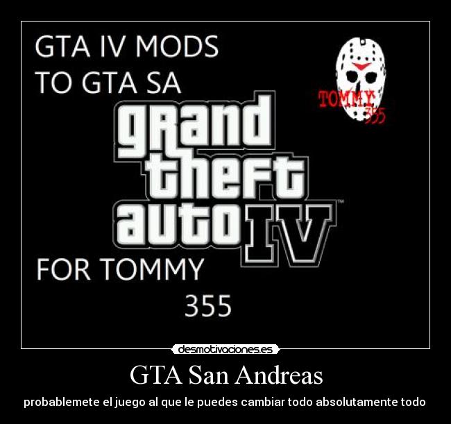 GTA San Andreas - probablemete el juego al que le puedes cambiar todo absolutamente todo 