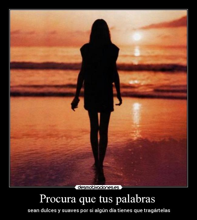 Procura que tus palabras -