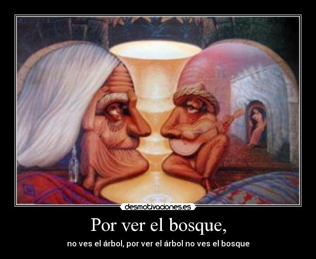 Por ver el bosque, - 