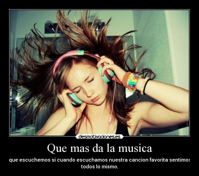 Que mas da la musica - 