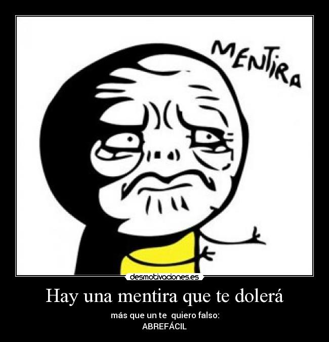 Hay una mentira que te dolerá -