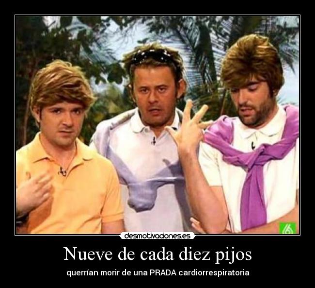 Nueve de cada diez pijos -