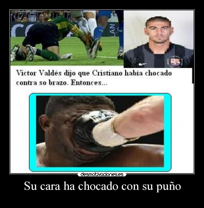 Su cara ha chocado con su puño -