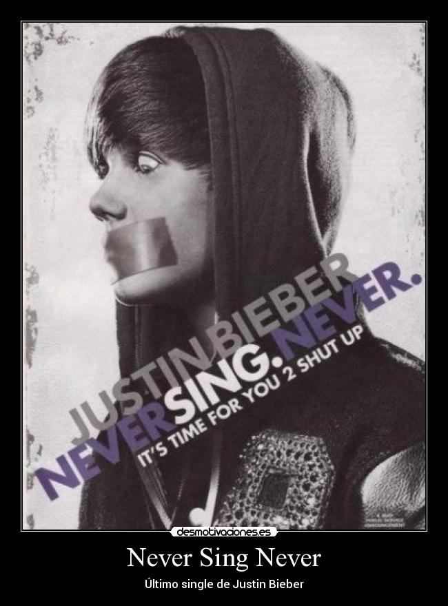 Never Sing Never - Último single de Justin Bieber