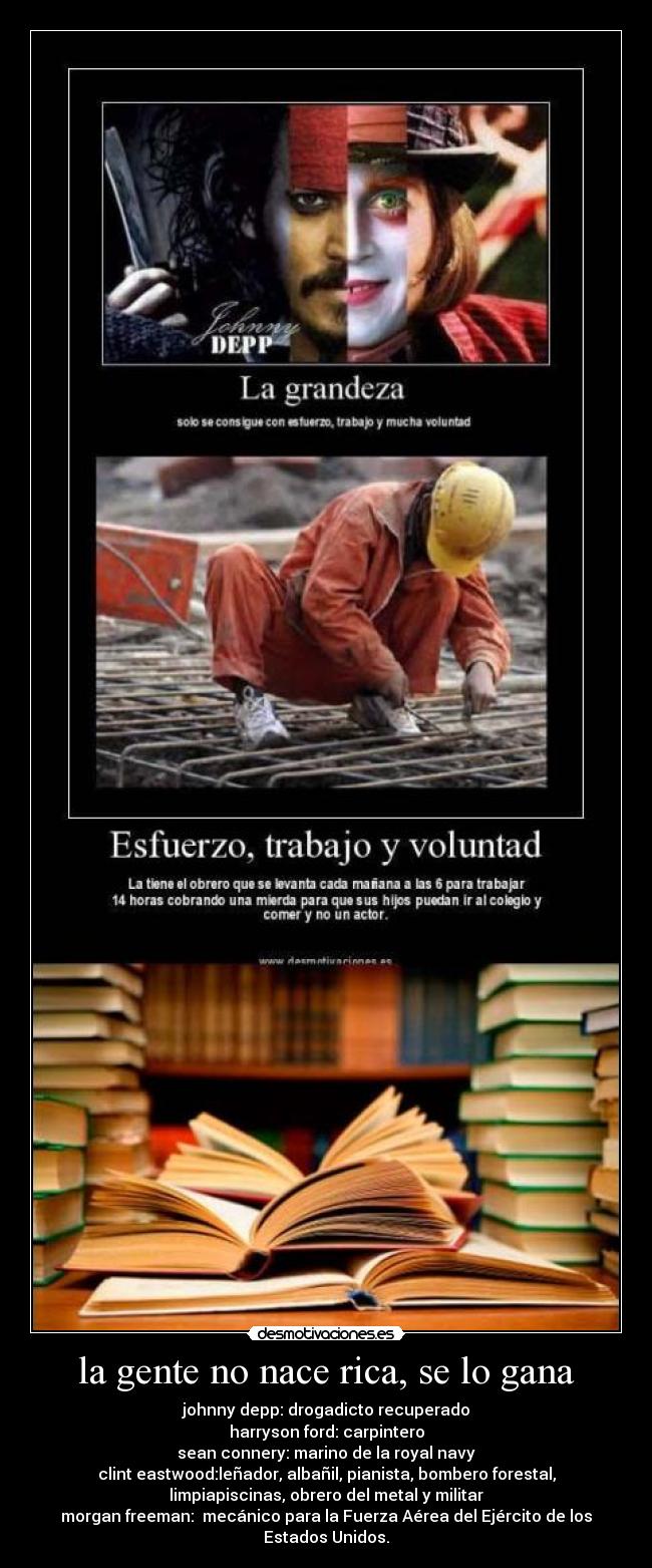 la gente no nace rica, se lo gana - 