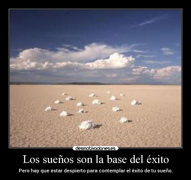 Los sueños son la base del éxito -