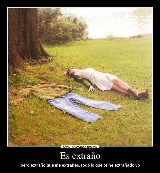 Es extraño -