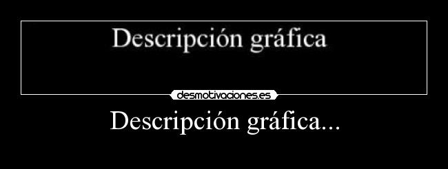 Descripción gráfica... - 