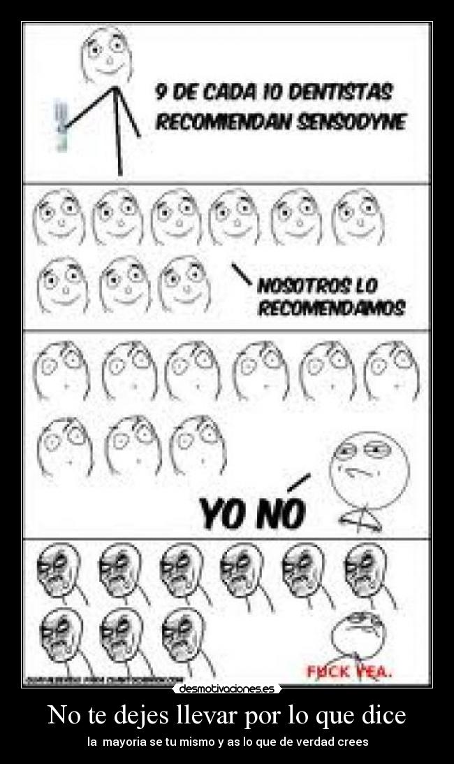 No te dejes llevar por lo que dice -