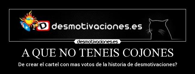 A QUE NO TENEIS COJONES - 