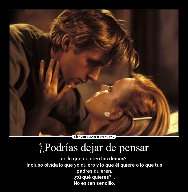 ¿Podrías dejar de pensar -