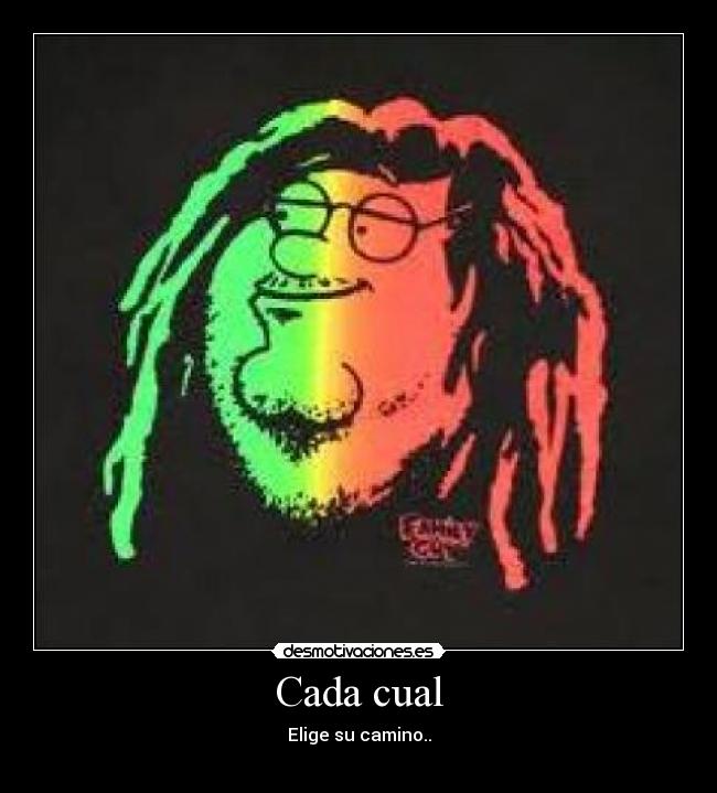 Cada cual - Elige su camino..