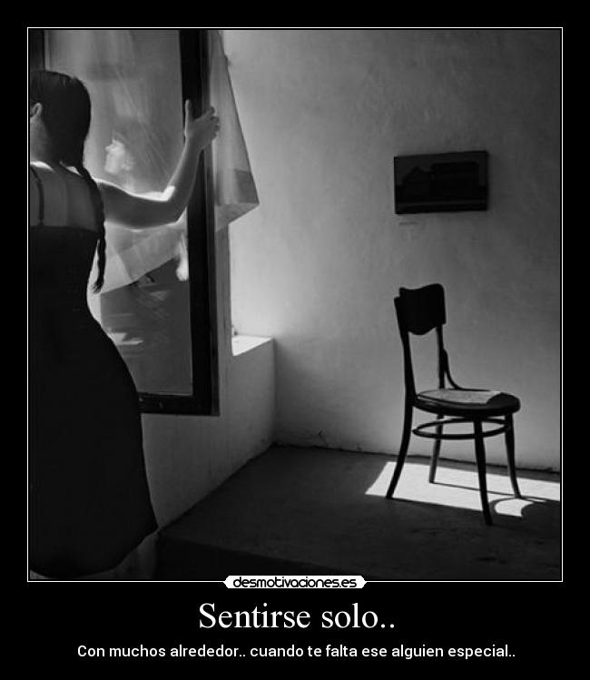 Sentirse solo.. -