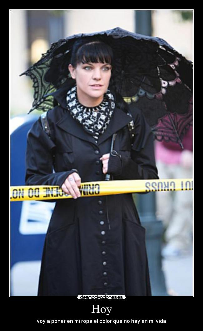 Hoy - voy a poner en mi ropa el color que no hay en mi vida