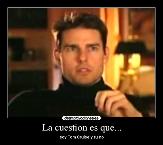 La cuestion es que... -