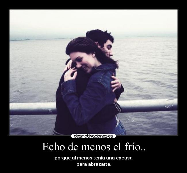 Echo de menos el frío.. - 