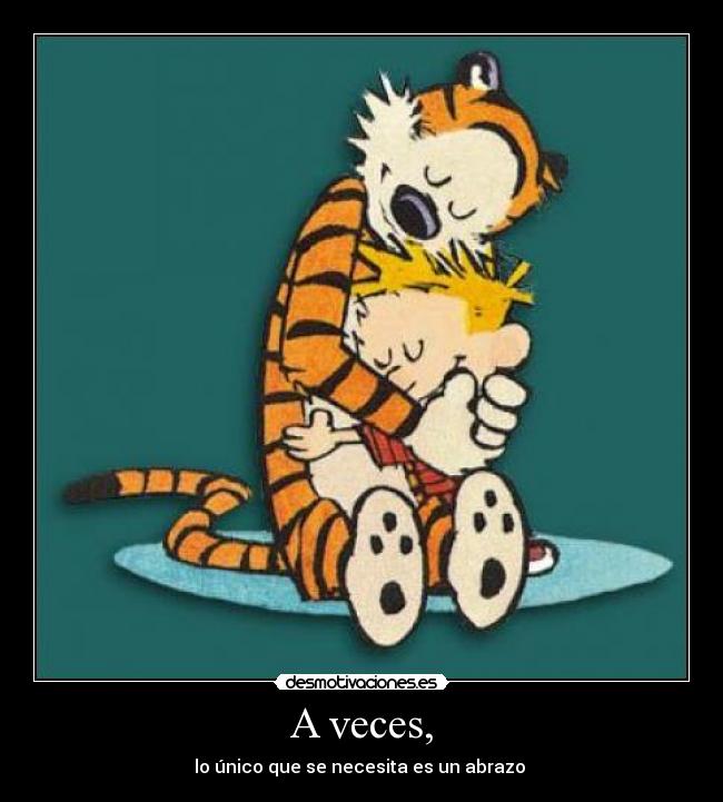 A veces, - lo único que se necesita es un abrazo ♥