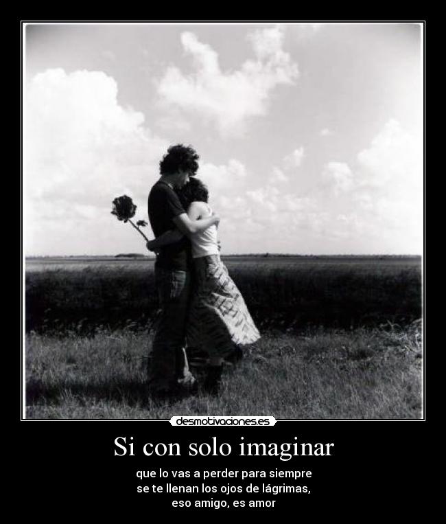 Si con solo imaginar -