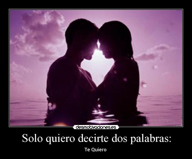 Solo quiero decirte dos palabras: - 