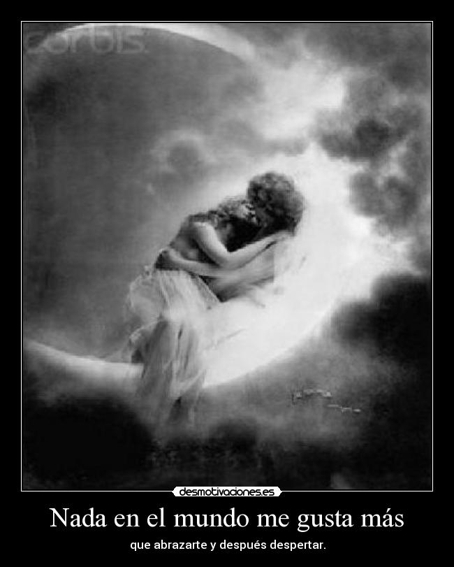 Nada en el mundo me gusta más -