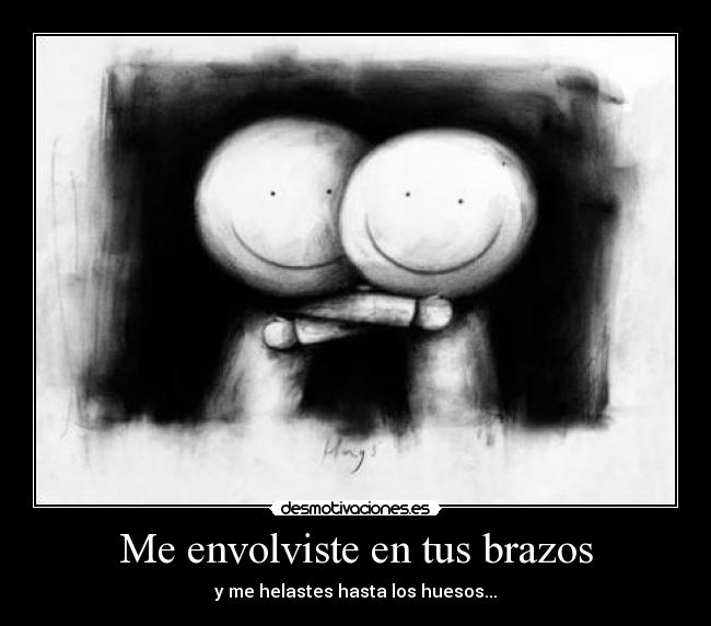 Me envolviste en tus brazos -