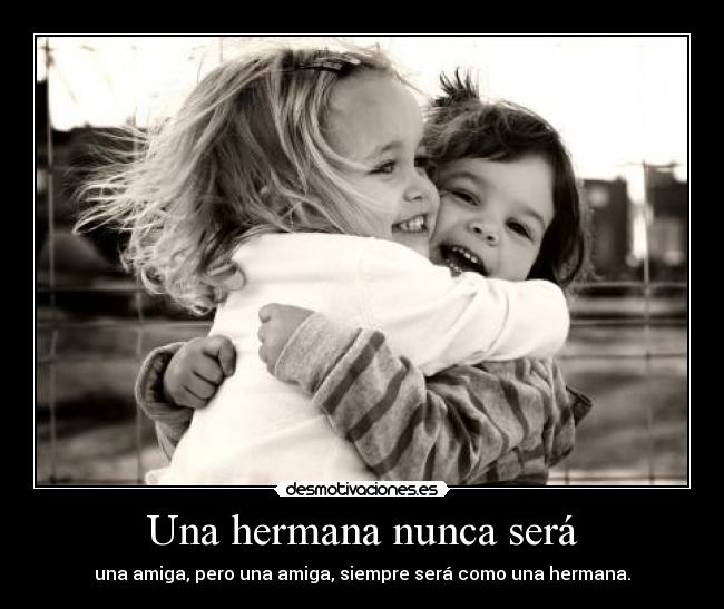 Una hermana nunca será -