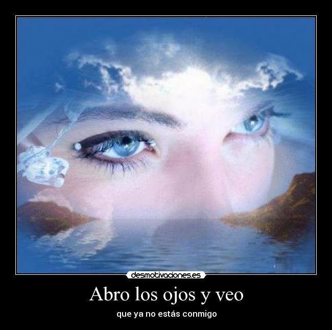 Abro los ojos y veo - 