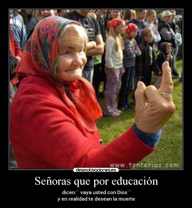 Señoras que por educación -