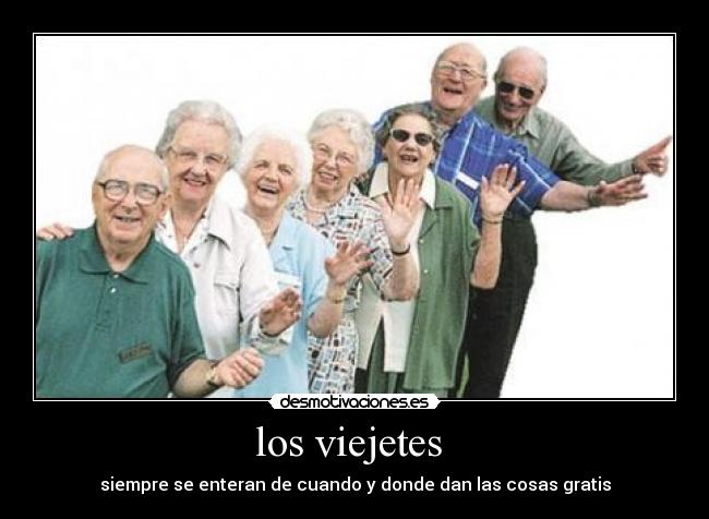 los viejetes - siempre se enteran de cuando y donde dan las cosas gratis