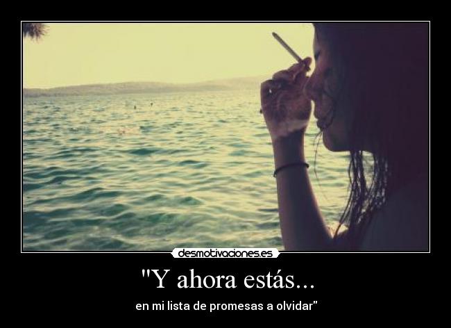 Y ahora estás... - 