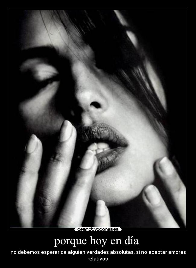 porque hoy en día -