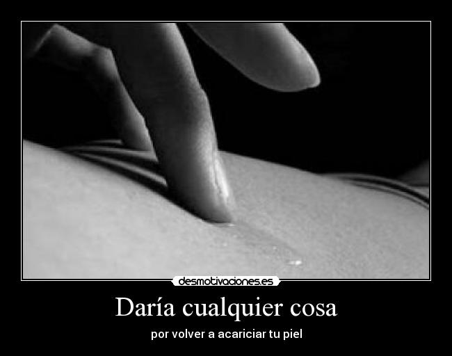 Daría cualquier cosa - 