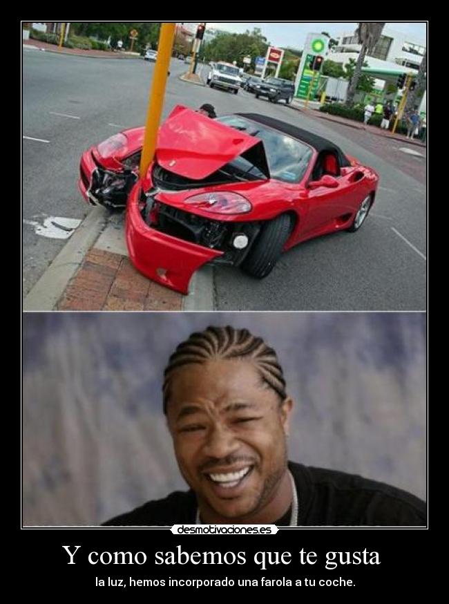 Y como sabemos que te gusta  - la luz, hemos incorporado una farola a tu coche.