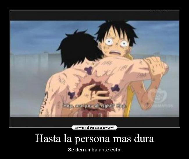 Hasta la persona mas dura - 